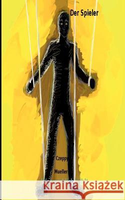 Der Spieler: Was wirklich zählt Mueller, Czeppy 9783839180792 Books on Demand - książka