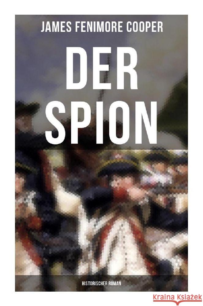 DER SPION: Historischer Roman Cooper, James Fenimore 9788027252763 Musaicum Books - książka