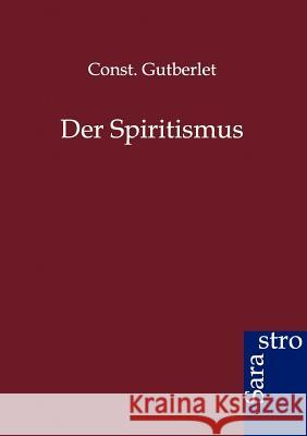 Der Spiritismus Gutberlet, Const. 9783864710957 Sarastro - książka