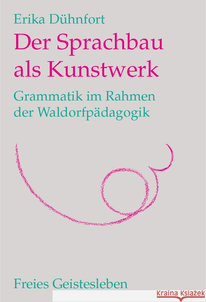 Der Sprachbau als Kunstwerk Dühnfort, Erika 9783772503580 Freies Geistesleben - książka