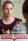 Der Sprachsinn : Sprachwahrnehmung als Sinnesvorgang Lutzker, Peter 9783772528576 Freies Geistesleben