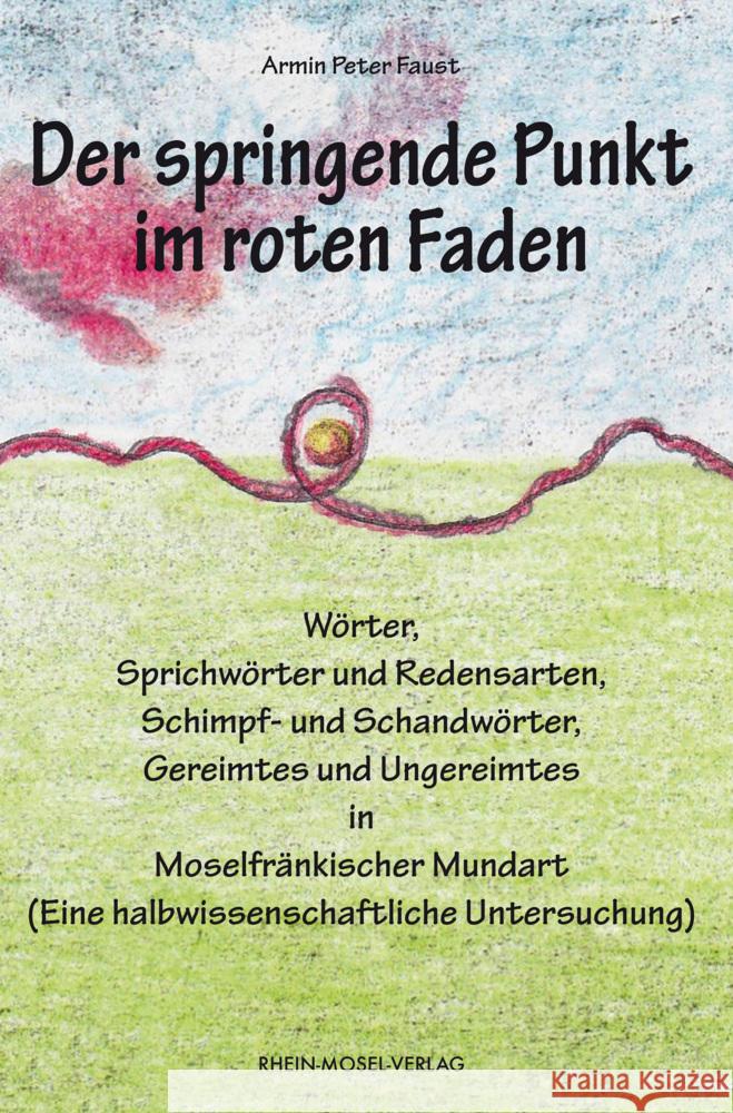 Der springende Punkt im roten Faden Faust, Armin Peter 9783898013956 Rhein-Mosel-Verlag - książka