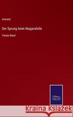 Der Sprung beim Niagarafalle: Vierter Band Armand 9783752596892 Salzwasser-Verlag - książka