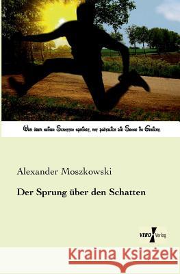 Der Sprung über den Schatten Alexander Moszkowski 9783956106040 Vero Verlag - książka