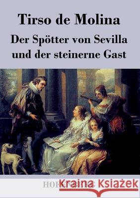 Der Spötter von Sevilla und der steinerne Gast Tirso De Molina 9783843042581 Hofenberg - książka