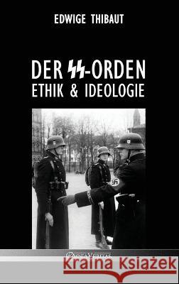 Der SS-Orden: Ethik & Ideologie Edwige Thibaut, Léon Degrelle 9781805400905 Omnia Veritas Ltd - książka