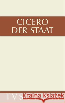 Der Staat: Lateinisch Und Deutsch Cicero, Marcus Tullius 9783110356205 Walter de Gruyter - książka