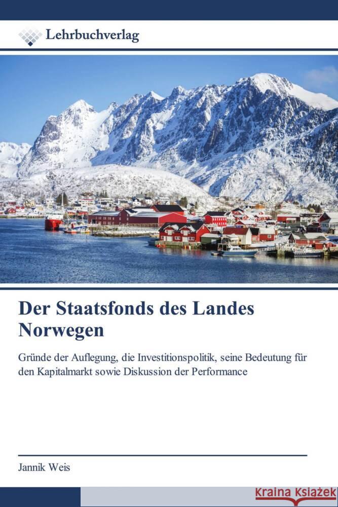 Der Staatsfonds des Landes Norwegen Weis, Jannik 9786200447241 Lehrbuchverlag - książka