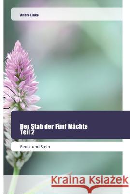 Der Stab der Fünf Mächte Teil 2 Linke, André 9786202445849 Goldene Rakete - książka