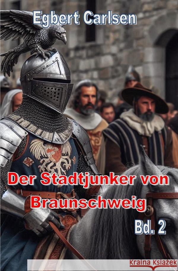 Der Stadtjunker von Braunschweig Teil 2 - Der Kampf ums Erbe Carlsen, Egbert 9783759884718 epubli - książka