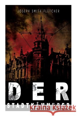 Der Stadtkämmerer: Mystery-Krimi Joseph Smith Fletcher 9788026888024 e-artnow - książka