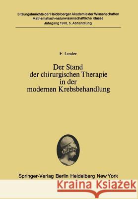 Der Stand Der Chirurgischen Therapie in Der Modernen Krebsbehandlung: (Vorgelegt in Der Sitzung Vom 24. Juni 1978) Linder, F. 9783540092742 Not Avail - książka