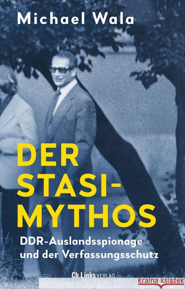 Der Stasi-Mythos Wala, Michael 9783962891923 Ch. Links Verlag - książka