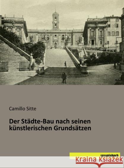 Der Städte-Bau nach seinen künstlerischen Grundsätzen Sitte, Camillo 9783957702340 Saxoniabuch.de - książka