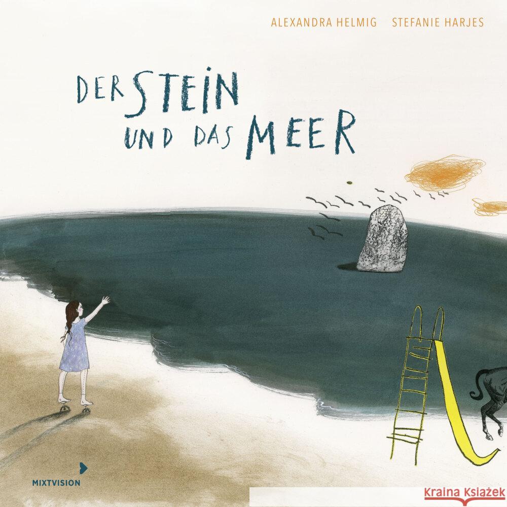 Der Stein und das Meer : Bilderbuch Helmig, Alexandra 9783958541511 mixtvision - książka