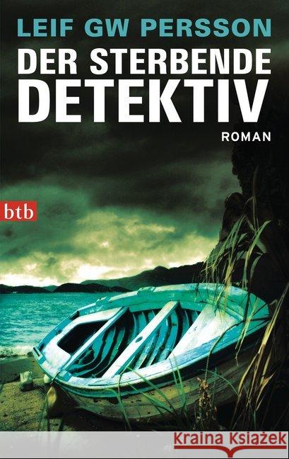 Der sterbende Detektiv : Roman. Ausgezeichnet mit dem Schwedischen Krimipreis 2010 Persson, Leif GW 9783442743780 btb - książka