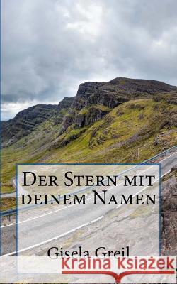 Der Stern mit deinem Namen Greil, Gisela 9781986169998 Createspace Independent Publishing Platform - książka