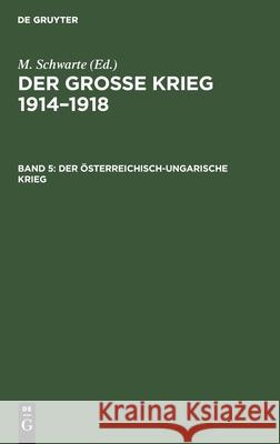 Der Österreichisch-Ungarische Krieg M Schwarte, No Contributor 9783112331156 De Gruyter - książka