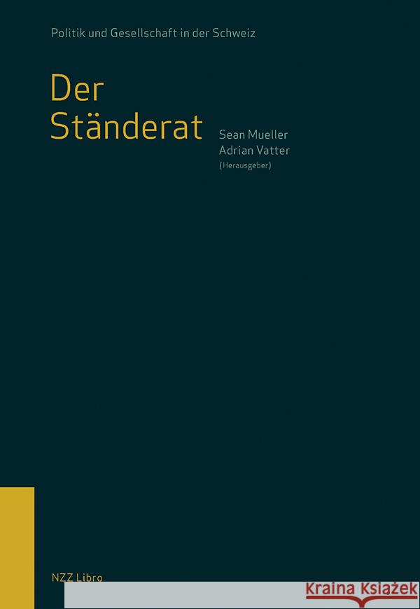 Der Ständerat Mueller, Sean, Vatter, Adrian 9783907291085 NZZ Libro - książka