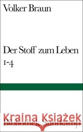 Der Stoff zum Leben 1-4 : Gedichte Braun, Volker   9783518224472 Suhrkamp - książka