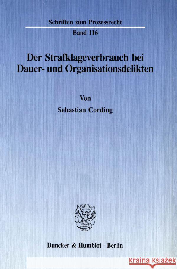 Der Strafklageverbrauch Bei Dauer- Und Organisationsdelikten Cording, Sebastian 9783428079322 Duncker & Humblot - książka