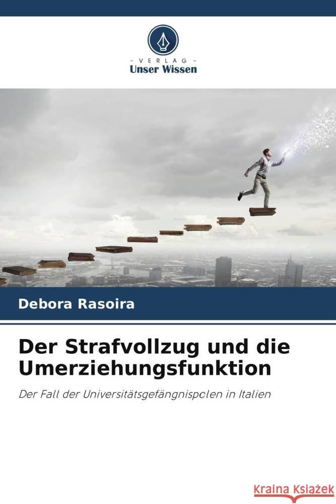 Der Strafvollzug und die Umerziehungsfunktion Debora Rasoira 9786207196968 Verlag Unser Wissen - książka