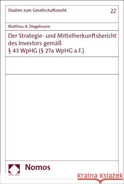 Der Strategie- und Mittelherkunftsbericht des Investors gemäß § 43 WpHG (§ 27a WpHG a.F.) Diegelmann, Matthias A. 9783756012176 Nomos - książka