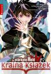 Der stärkste Held mit dem Mal der Schwäche 09 Shinkoshoto, Kazabana, Huuka, Friendly Land 9783963588570 Altraverse