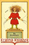 Der Struwwelpeter : Oder lustige Geschichten und drollige Bilder Hoffmann, Heinrich   9783458080664 Insel, Frankfurt