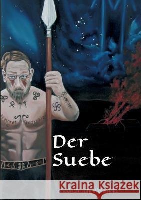 Der Suebe Friedrich Toni Welzmiller 9783748238089 Tredition Gmbh - książka