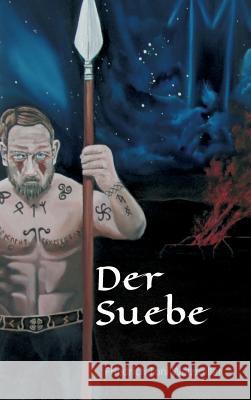 Der Suebe Friedrich Toni Welzmiller 9783748238096 Tredition Gmbh - książka