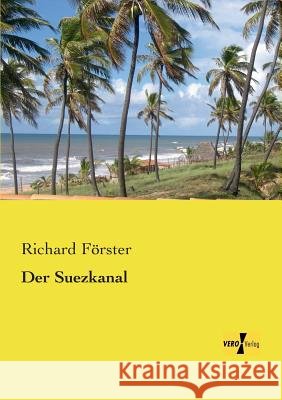 Der Suezkanal Richard Förster 9783957388667 Vero Verlag - książka