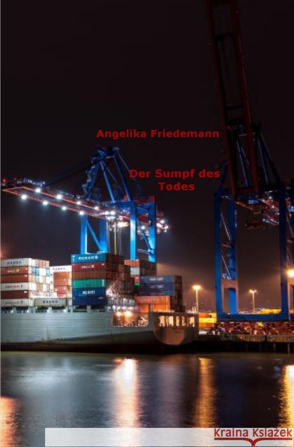 Der Sumpf des Todes Friedemann, Angelika 9783758421006 epubli - książka
