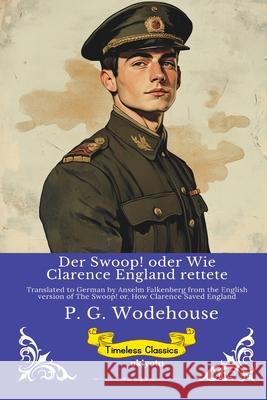 Der Swoop! oder Wie Clarence England rettete Timeless Classics P G Wodehouse                            Anselm Falkenberg 9789353539566 Ukiyoto Publishing - książka