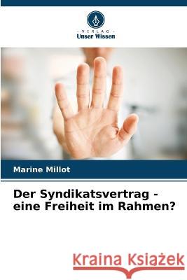 Der Syndikatsvertrag - eine Freiheit im Rahmen? Marine Millot   9786205930885 Verlag Unser Wissen - książka