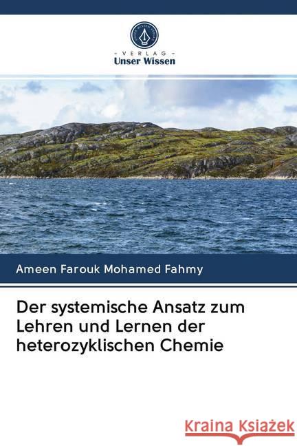 Der systemische Ansatz zum Lehren und Lernen der heterozyklischen Chemie Fahmy, Ameen Farouk Mohamed 9786200987907 Sciencia Scripts - książka