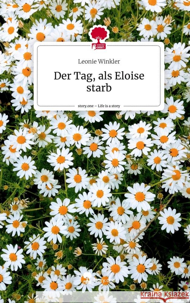 Der Tag, als Eloise starb. Life is a Story - story.one Winkler, Leonie 9783710860195 story.one publishing - książka