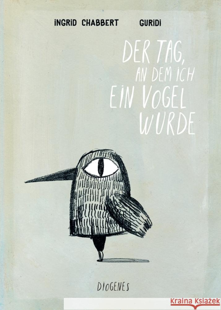 Der Tag, an dem ich ein Vogel wurde Chabbert, Ingrid, Nieto Guridi, Raúl 9783257012996 Diogenes - książka