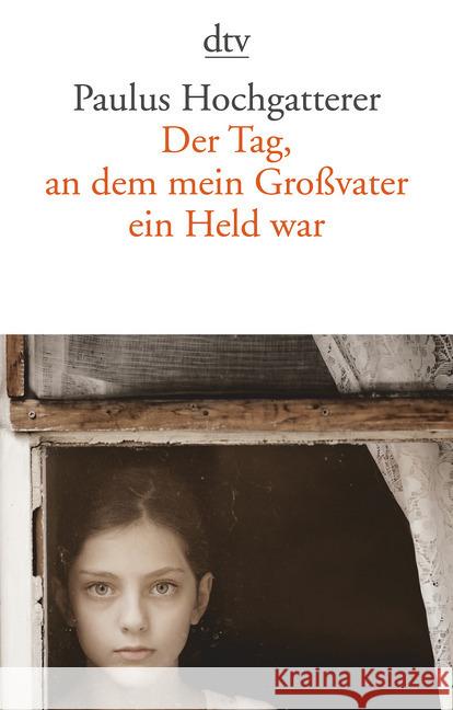 Der Tag, an dem mein Großvater ein Held war : Erzählung Hochgatterer, Paulus 9783423147040 DTV - książka