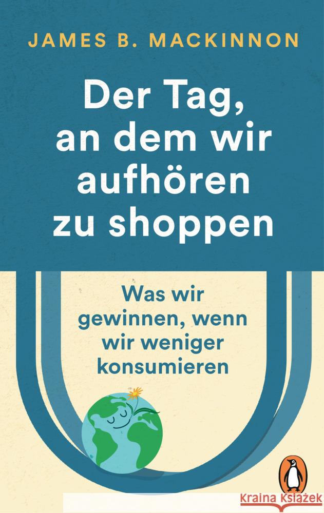 Der Tag, an dem wir aufhören zu shoppen MacKinnon, James B. 9783328109945 Penguin Verlag München - książka