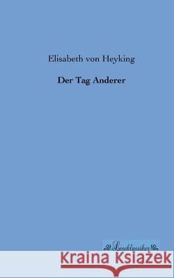 Der Tag Anderer Elisabeth Von Heyking 9783955631338 Leseklassiker - książka