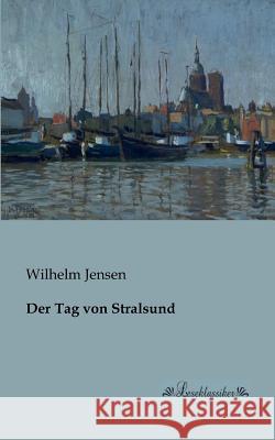 Der Tag von Stralsund Wilhelm Jensen 9783955631390 Leseklassiker - książka