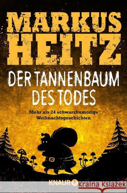 Der Tannenbaum des Todes : Mehr als 24 schwarzhumorige Weihnachtsgeschichten Heitz, Markus 9783426524343 Droemer/Knaur - książka