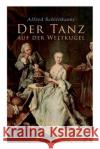 Der Tanz auf der Weltkugel Alfred Schirokauer 9788027314911 e-artnow