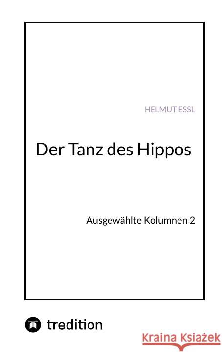 Der Tanz des Hippos Essl, Helmut 9783347580978 tredition - książka