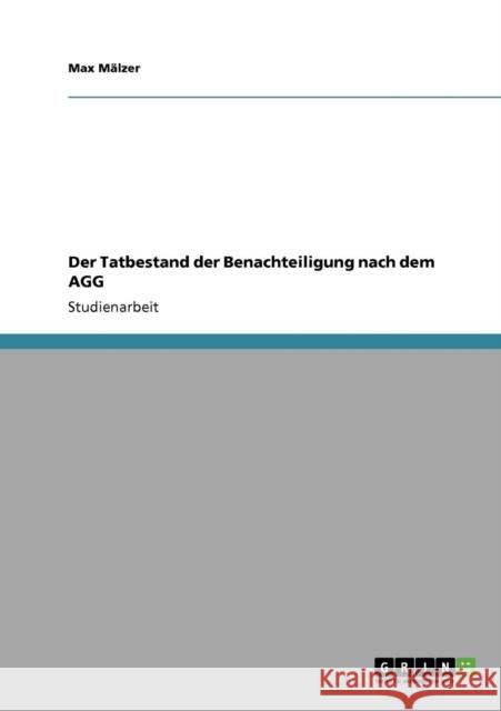 Der Tatbestand der Benachteiligung nach dem AGG Max M 9783640330980 Grin Verlag - książka