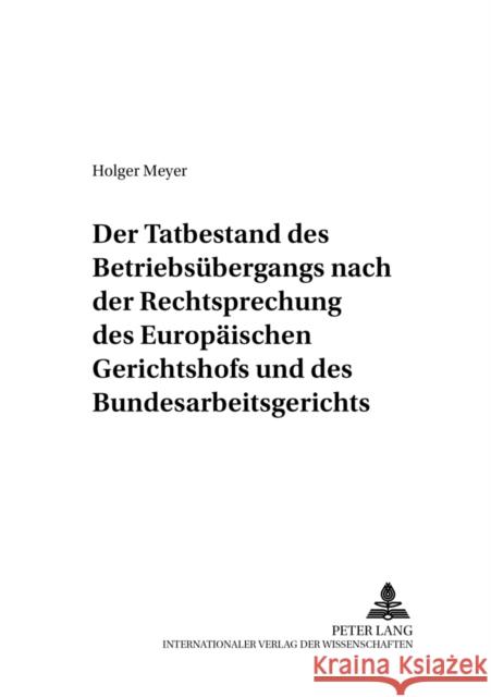 Der Tatbestand Des Betriebsuebergangs Nach Der Rechtsprechung Des Europaeischen Gerichtshofs Und Des Bundesarbeitsgerichts Kreutz, Peter 9783631522981 Lang, Peter, Gmbh, Internationaler Verlag Der - książka