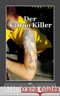 Der Tattoo-Killer Michael Bubl 9781975895723 Createspace Independent Publishing Platform - książka