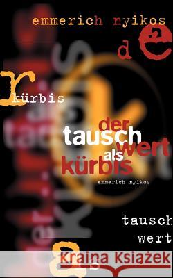 Der Tauschwert als Kürbis Nyikos, Emmerich 9783898115216 Books on Demand - książka