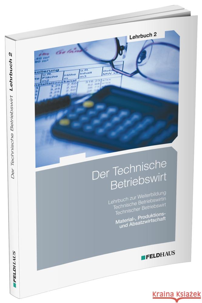 Der Technische Betriebswirt / Lehrbuch 2 Schmidt-Wessel, Elke, Glockauer, Jan, Osenger, Henry 9783882647037 Feldhaus - książka